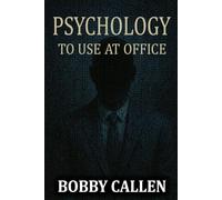 PSYCHOLOGY TO USE AT OFFICE: Be the Boss of Your Boss