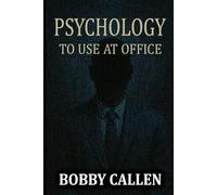 PSYCHOLOGY TO USE AT OFFICE: Be the Boss of Your Boss