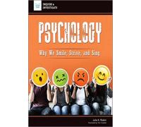 Psychology: Why We Smile, Strive, And Sing