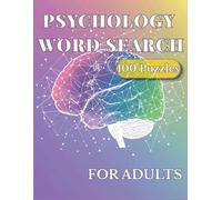 Psychology Word Search for Adults: 100 Large Print Brain Training Puzzles: Mental Health, Therapy & Neuroscience Vocabulary Games | Relaxing Activities with Answer Key