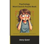 Psychology Word Search Puzzle Book: Exploring the world of Behavior, Mind, Emotion & Cognition with 60 unique puzzles