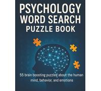 Psychology Word Search Puzzle Book for Adults and Seniors 55 Brain Games to Learn About the Human Mind, Behavior, Emotions, and Mental Health | ... Brain-Boosting Puzzles About the Human Mind