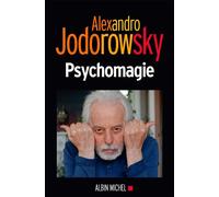 Psychomagie - Alejandro Jodorowsky - Albin Michel - broché - Essai