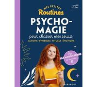 Mes petites routines - Psycho- magie pour chasser mes soucis