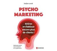 Psychomarketing: Attirer et fidéliser encore plus de clients !