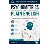 Psychometrics in Plain English: A practical guide to understanding validity, reliability, and measurement in clinical practice