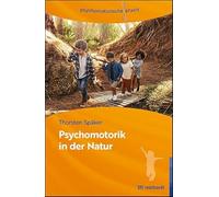 Psychomotorik in der Natur: Arbeitsbuch für die Praxis