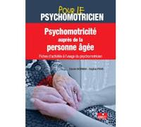 Psychomotricité Auprès De La Personne Âgée - Fiches D'activités À L'usage Du Psychomotricien