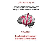 Psychoneurobiology Origins And Extension Of Emdr - Psychological Anatomy Based On Neuroscience