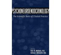 Psychoneuroendocrinology: The Scientific Basis Of Clinical Practice