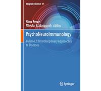 PsychoNeuroImmunology: Volume 2: Interdisciplinary Approaches to Diseases