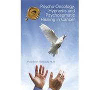 PsychoOncology Hypnosis and Psychosomatic Healing in Cancer - Francisco O. Valenzuela Ph.D. - Author Solutions Inc - Livre en Anglais Francisco O. Valenzuela Ph.D.Francisco O. Valenzuela Ph.D. (Auteur