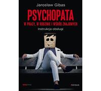 Psychopathe au travail, dans la famille et parmi les amis