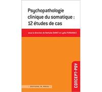 Psychopathologie clinique du somatique 12 études de cas - Lydia Fernandez - In Press Eds - broché - Etude