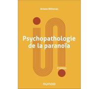 Psychopathologie de la paranoïa - 3e éd.