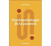 Psychopathologie de la paranoïa Ariane Bilheran (Auteur)
