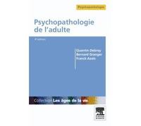 Psychopathologie de l'adulte - Quentin Debray - Elsevier Masson - broché - Etude