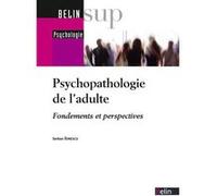 Psychopathologie de l'adulte: Fondements et perspectives