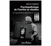 Psychopathologie de l'homme en situation Le corps du détenu dans l'univers carcéral - Jérôme Englebert - Hermann - broché - Etude