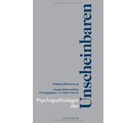Psychopathologie des Unscheinbaren: Ausgewählte Aufsätze