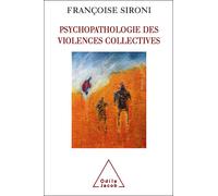 Psychopathologie des violences collectives - Françoise Sironi - Odile Jacob - broché - Essai
