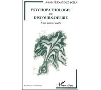 Psychopathologie Du Discours-Délire - L'un Sans L'autre