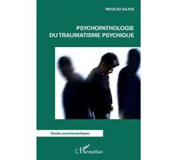 Psychopathologie Du Traumatisme Psychique