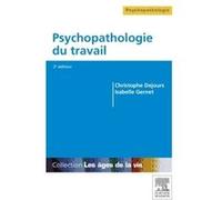 Psychopathologie du travail Christophe Dejours (Auteur), Isabelle Gernet (Auteur)