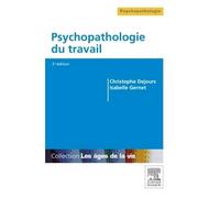 Psychopathologie du travail - Christophe Dejours - Elsevier Masson - broché - Etude