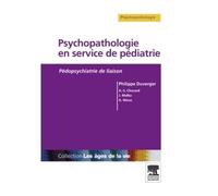Psychopathologie en service de pédiatrie Pédopsychiatrie de liaison - Philippe Duverger - Elsevier Masson - broché - Essai