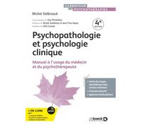 Psychopathologie et psychologie clinique Manuel à l'usage du médecin et du psychothérapeute - Michel Delbrouck - De Boeck Supérieur - broché - Essai