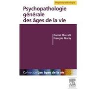 Psychopathologie générale des âges de la vie Daniel Marcelli (Auteur), François Marty (Auteur)