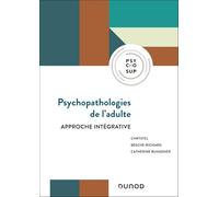 Psychopathologies de l'adulte: Approche intégrative