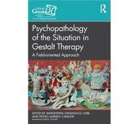 Psychopathology of the Situation in Gestalt Therapy Psychopathology of the Situation in Gestalt Therapy (Auteur)