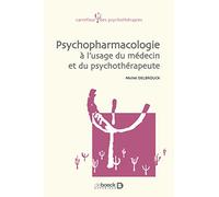 Psychopharmacologie: à l'usage du médecin et du psychothérapeute