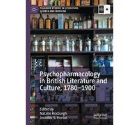 Psychopharmacology In British Literature And Culture, 1780-1900