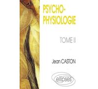 Psychophysiologie Tome 2: Psychophysiologie