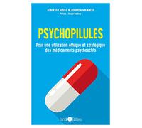 Psychopilules: Pour une utilisation éthique et stratégique des médicaments psychoactifs