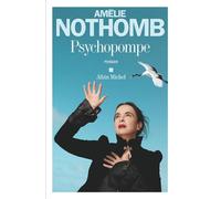 Psychopompe - Amélie Nothomb - Albin Michel - broché - Roman
