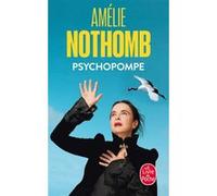 Psychopompe Amélie Nothomb (Auteur)