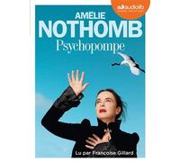 Psychopompe Livre audio 1 CD MP3 - Amélie Nothomb - Audiolib - Texte lu (CD) - Textes lus CD