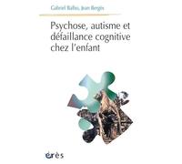 Psychose, autisme et défaillance cognitive chez l'enfant