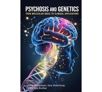 Psychosis and Genetics: From Molecular Basis to Clinical Applications