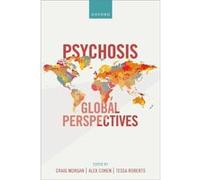Psychosis Global Perspectives - Roberts Dr Tessa Lecturer PostDoctoral Research Fellow ESRC Centre for Society and Mental Health Institute of Psychiatry P Roberts Dr Tessa Lecturer PostDoctoral Resear
