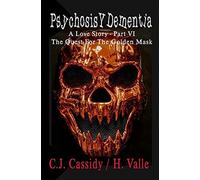 Psychosis Y Dementia - A Love Story: Part Vi - The Quest For The Golden Mask