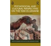 Psychosocial And Cultural Perspectives On The War In Ukraine