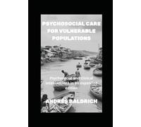 Psychosocial Care for Vulnerable Populations: Psychosocial and clinical interventions in an expanded edition
