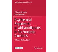 Psychosocial Experiences Of African Migrants In Six European Countries