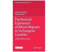 Psychosocial Experiences Of African Migrants In Six European Countries