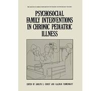 Psychosocial Family Interventions In Chronic Pediatric Illness